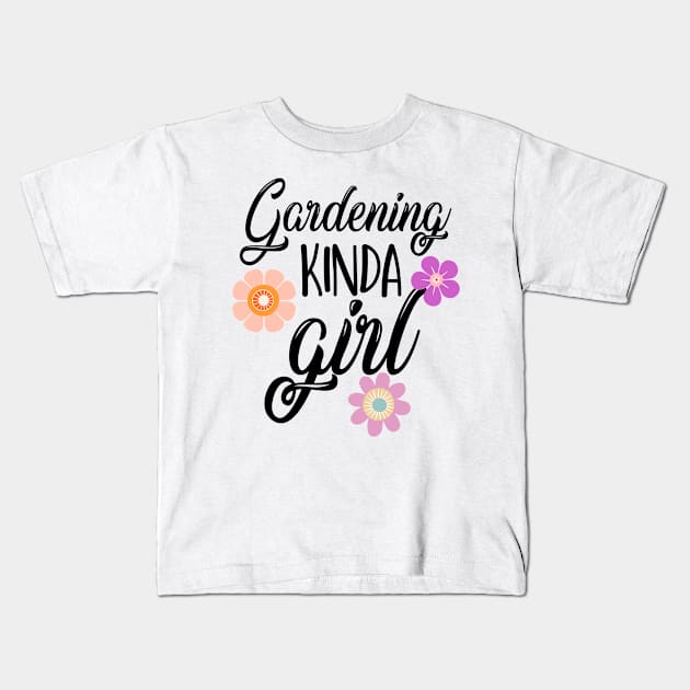 Gardening kinda girl Kids T-Shirt by Botanic home and garden 